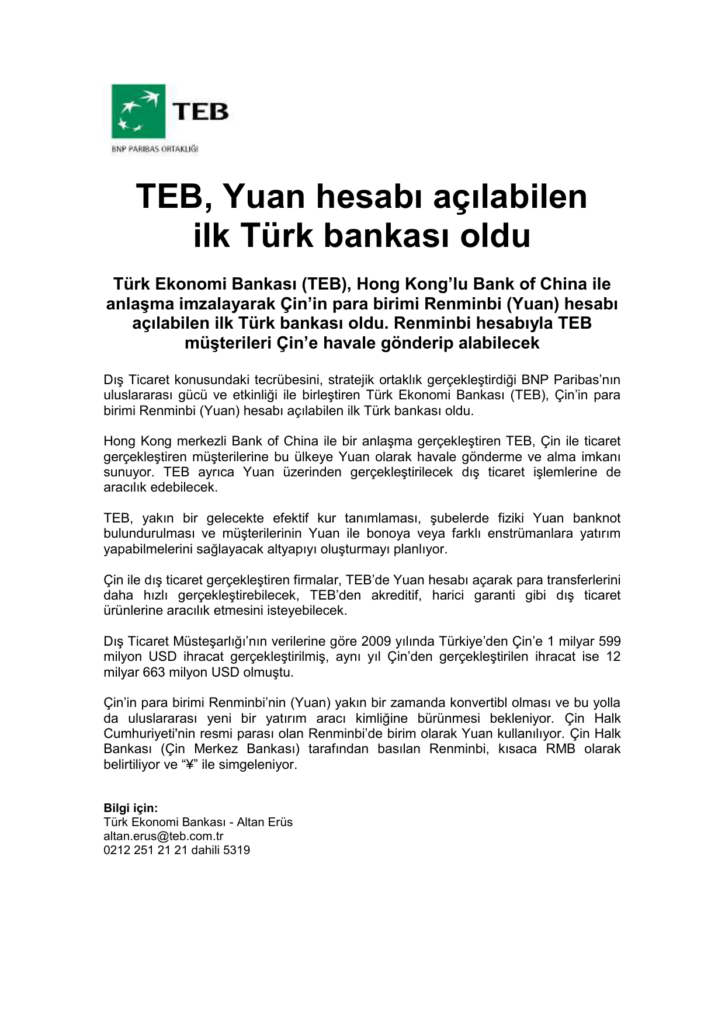 aynı TEB kendini Çin Yuanı cinsinden hesap açabilen tek banka ilan etmiş ama döviz alış satış işlemlerinde bile yuan yok.